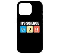 Custodia per iPhone 16 Pro Its Science Bruh Funny Periodic Table Meme Tee Humor Now LOL