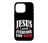 Custodia per iPhone 16 Pro Jesus Loves Everyone You Hate