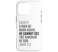 Custodia per iPhone 16 Pro John 3:3 Except You Be Born Again You Cannot See The Kingdom