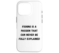 Custodia per iPhone 16 Pro La pesca è una passione che non può mai essere pienamente spiegata