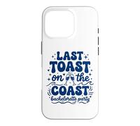 Custodia per iPhone 16 Pro Last Toast On The Coast Bachelor Party