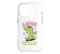 Custodia per iPhone 16 Pro Later Gator School's Out for Summer Last Day of School