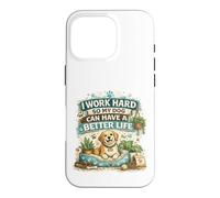 Custodia per iPhone 16 Pro Lavoro duro in modo che il mio cane possa avere una vita migliore - Divertente