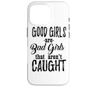 Custodia per iPhone 16 Pro Le brave ragazze sono cattive ragazze che non vengono catturate - Divertente