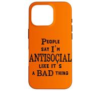 Custodia per iPhone 16 Pro Le persone divertenti dicono che sono antisociale come se fosse una brutta cosa