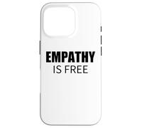 Custodia per iPhone 16 Pro L'empatia è gratis Commento sociale minimalista audace