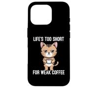 Custodia per iPhone 16 Pro Life's Too Short For Weak Coffee