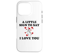 Custodia per iPhone 16 Pro Little Sign to Say I Love You Valentine Couple Anniversary