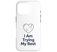 Custodia per iPhone 16 Pro Maglietta "I Am Trying My Best" | Supporto per la salute mentale positivo