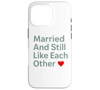 Custodia per iPhone 16 Pro Married And Still Like Each Other Funny Marriage Design
