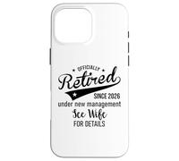 Custodia per iPhone 16 Pro Max 2026 Im Retired Under New Management See My Wife for Details