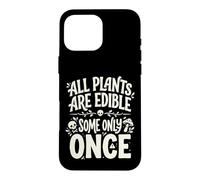 Custodia per iPhone 16 Pro Max All Plants are Edible Some Only Once Funny Nature Humor
