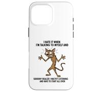 Custodia per iPhone 16 Pro Max Alley Cat Lo odio quando parlo con me stesso sarcastico