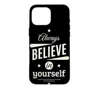 Custodia per iPhone 16 Pro Max Always Believe in Yourself Cool Graphic Inspirational Quotes