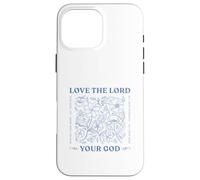 Custodia per iPhone 16 Pro Max Ama il Signore tuo Dio con tutto il tuo cuore Luca 10:27