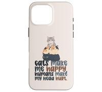 Custodia per iPhone 16 Pro Max Amante dei gatti divertenti gatti sarcastici mi rendono felice, gli umani feriti