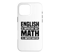 Custodia per iPhone 16 Pro Max Amante della matematica divertente - L'inglese è importante ma la matematica è