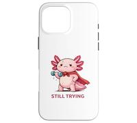 Custodia per iPhone 16 Pro Max Ancora provando | Simpatico supereroe Axolotl Gym Motivazione