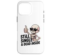 Custodia per iPhone 16 Pro Max Ancora single & Dead Inside Skeleton Sarcasm Funny Anti Love