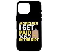 Custodia per iPhone 16 Pro Max Archaeologists Get Paid To Play In The Dirt Archeologia