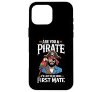 Custodia per iPhone 16 Pro Max Are You A Pirate I'd Like To Be Your First Mate -