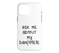 Custodia per iPhone 16 Pro Max Ask Me About My Banjolele Ukulele Cuore Lettere