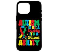 Custodia per iPhone 16 Pro Max Autism Is Not A Disability It's A Different Ability - Autism