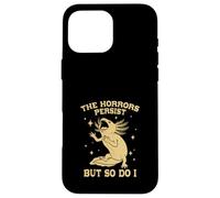 Custodia per iPhone 16 Pro Max Axolotl Divertente The Horrors Persist But So Do I