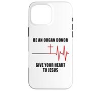 Custodia per iPhone 16 Pro Max Be an Organ Donor, Give Your Heart to JESUS - Faith Nurse