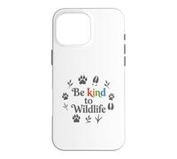 Custodia per iPhone 16 Pro Max Be Kind To Wildlife Animal Lover Nature Lover Cute Be Kind