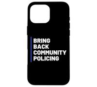 Custodia per iPhone 16 Pro Max Bring Back Community Policing Police Resource Officer Cops