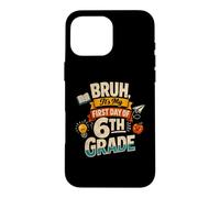 Custodia per iPhone 16 Pro Max Bruh It's My First Day of 6th Grade Funny Back to School