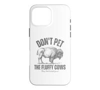 Custodia per iPhone 16 Pro Max Buffalo divertente "Don't Pet the Fluffy Cows"