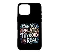 Custodia per iPhone 16 Pro Max Can You Relate Thyroid Is Real Consapevolezza della lotta