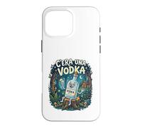 Custodia per iPhone 16 Pro Max C'era una Vodka. Divertente Alcool serata pub discoteca