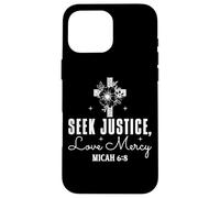 Custodia per iPhone 16 Pro Max Cerca Giustizia, Ama Misericordia - Micah 6:8