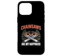 Custodia per iPhone 16 Pro Max Chainsaws Are My Happiness - Funny Father's Day Woodworker