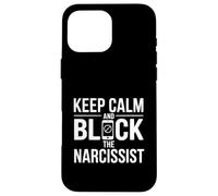 Custodia per iPhone 16 Pro Max Citazione motivazionale "Keep Calm and Block the Narcissist"