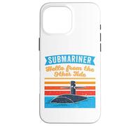 Custodia per iPhone 16 Pro Max Citazione Submariner Ciao Dall'altra marea U-Boat Submarine