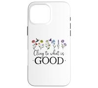 Custodia per iPhone 16 Pro Max Cling to What is Good God Christian Bible Verse Romans 12:9