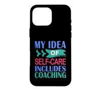 Custodia per iPhone 16 Pro Max Coaching divertente La mia idea di cura di sé include il coaching