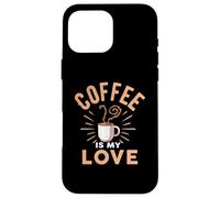 Custodia per iPhone 16 Pro Max Coffee Is My Love Cafeine Baristas Funny Coffee Lover