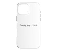 Custodia per iPhone 16 Pro Max Coming Soon, JESUS - Christian Faith Reminder