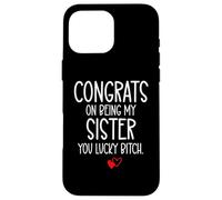 Custodia per iPhone 16 Pro Max Congrats on Being My Sister You Lucky Big Sister Little Sis