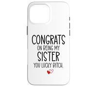 Custodia per iPhone 16 Pro Max Congrats on Being My Sister You Lucky Big Sister Littler Sis
