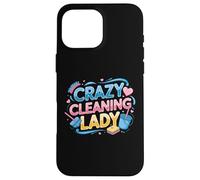 Custodia per iPhone 16 Pro Max Crazy Cleaning Lady Housekeeping Governante Pulitore divertente