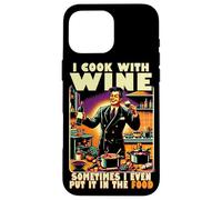 Custodia per iPhone 16 Pro Max Cucino con Wine Vintage Humor Culinary Wine Quote
