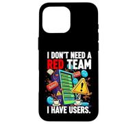 Custodia per iPhone 16 Pro Max Cybersecurity Humor I Don't Need A Red Team Users