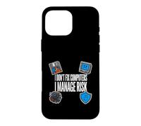 Custodia per iPhone 16 Pro Max Cybersecurity I Don't Fix Computers I Manage Risk