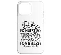 Custodia per iPhone 16 Pro Max Dios es nuestro amparo y fortaleza